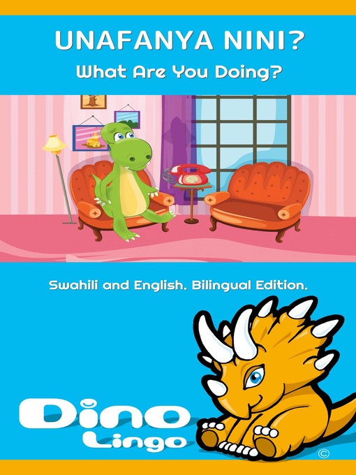 Title details for Unafanya nini? / What Are You Doing? by Dino Lingo - Available